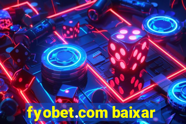 fyobet.com baixar